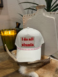"I do my own stunts" Hat