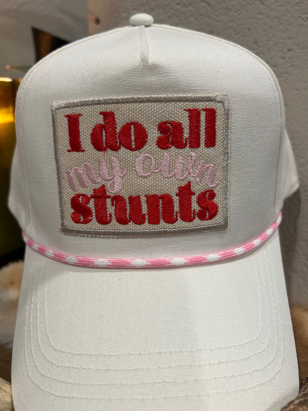 "I do my own stunts" Hat